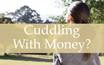 Cuddling With Money?