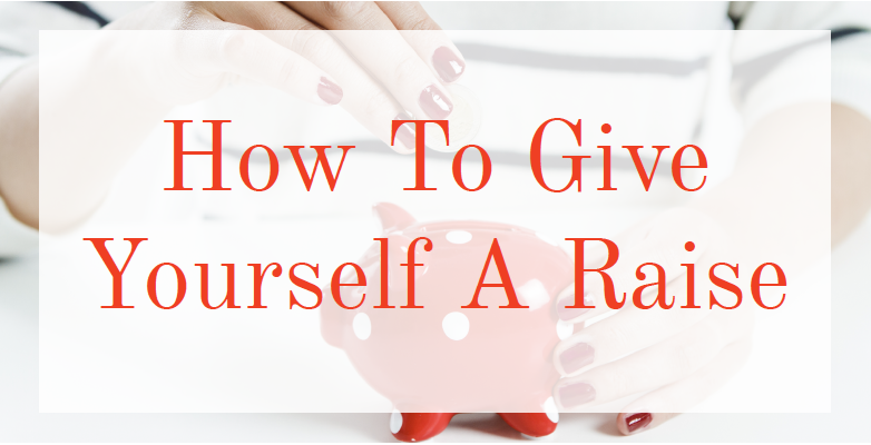 How To Give Yourself A Raise